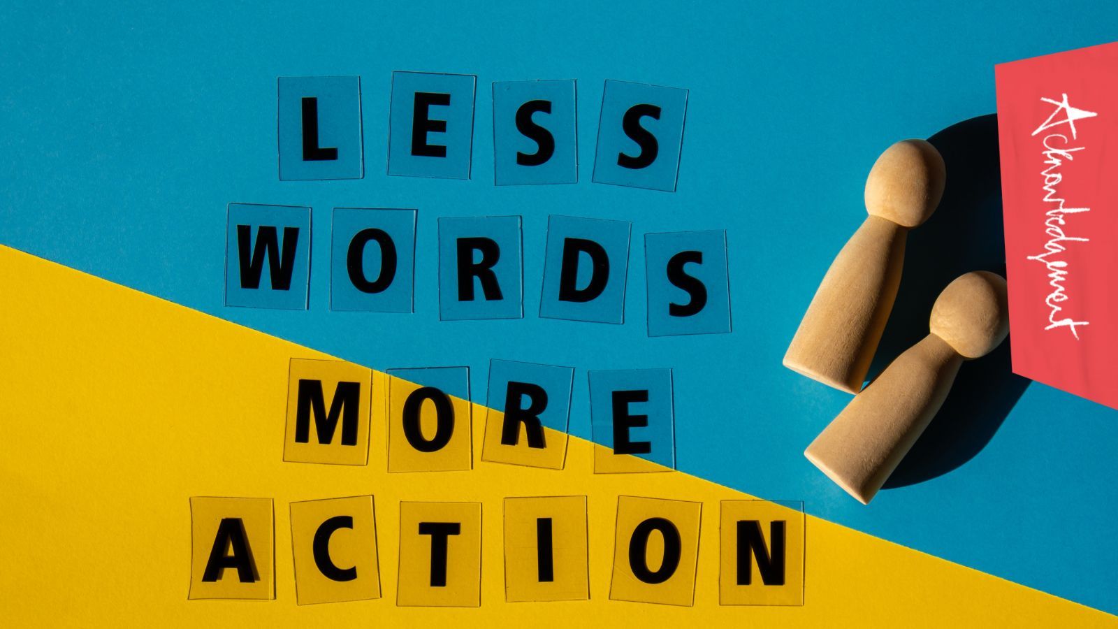 "Less words more action" title graphic